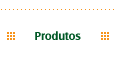 Produtos